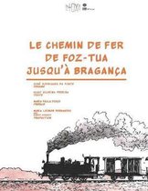 Le chemin de fer de Foz-Tua jusqu' Bragan a