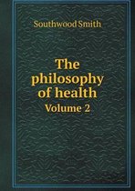 The philosophy of health Volume 2