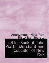Letter Book of John Watts