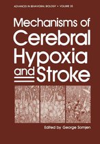 Advances in Behavioral Biology 35 - Mechanisms of Cerebral Hypoxia and Stroke
