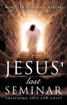 Jesus' Last Seminar