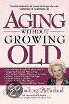 Aging Without Growing Old