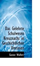 Das Gelehrte Schulwesen Kreuznachs in Geschichtlichen Umrissen