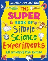 The Super Book of Simple Science Experiments