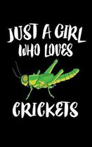Just A Girl Who Loves Crickets