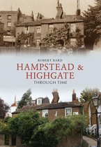 Through Time - Hampstead & Highgate Through Time