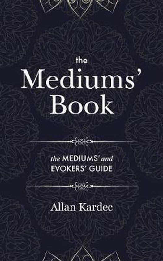 La couverture de 'The Mediums' Book', le guide pour médiums et évocateurs, par Allan Kardec, avec un motif bleu foncé.