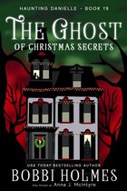 Haunting Danielle 19 - The Ghost of Christmas Secrets
