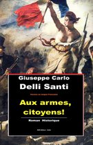 Romans Historiques - Aux armes, citoyens (Fr)