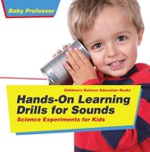 Hands-On Learning Drills for Sounds - Science Experiments for Kids Children's Science Education books