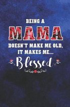 Being a Mama Doesn't Make Me Old Make Me Blessed