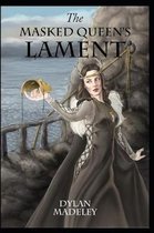 The Masked Queen's Lament