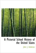 A Pictorial School History of the United States