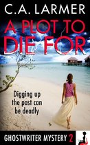 Ghostwriter Mystery - A Plot To Die For (Ghostwriter Mystery 2)