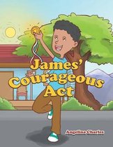 James' Courageous Act