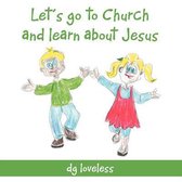 Let's Go to Church and Learn About Jesus