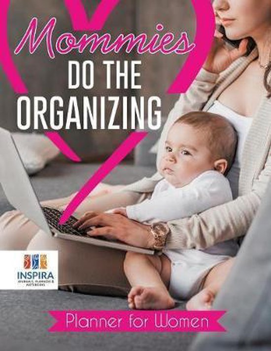 Mommies Do the Organizing Planner for Women - cover