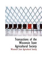 Transactions of the Wisconsin State Agricultural Society