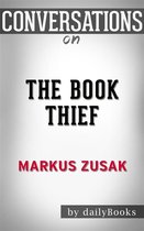 The Book Thief: by Markus Zusak Conversation Starters
