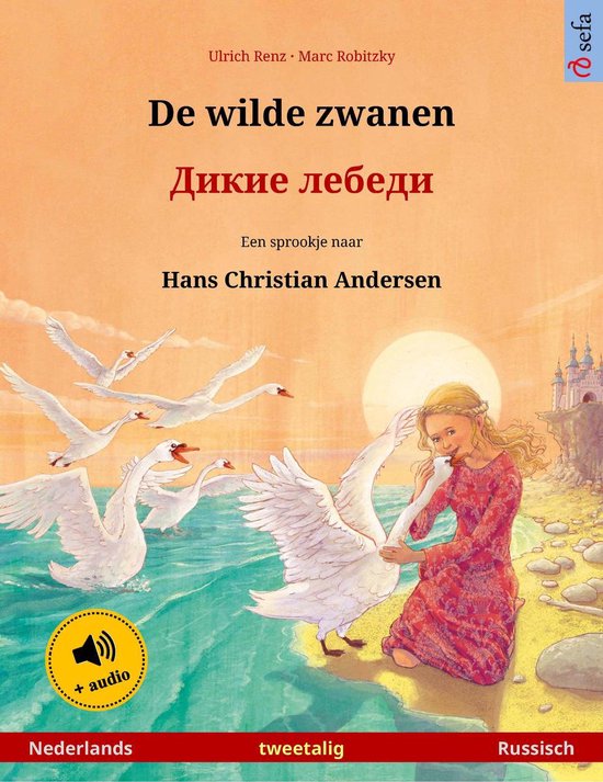 Sefa prentenboeken in twee talen - De wilde zwanen – Дикие лебеди (Nederlands – Russisch) - Ulrich Renz | 