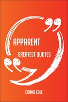 Apparent Greatest Quotes - Quick, Short, Medium Or Long Quotes. Find The Perfect Apparent Quotations For All Occasions - Spicing Up Letters, Speeches, And Everyday Conversations.