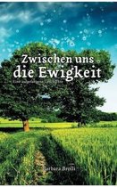 Zwischen uns die Ewigkeit