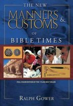 New Manners & Customs Of Bible Times, The