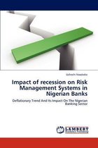 Impact of Recession on Risk Management Systems in Nigerian Banks
