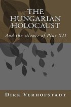 The Hungarian Holocaust and the Silence of Pius XII.