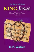 The Way to Life - King Jesus