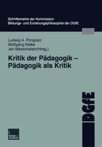 Kritik Der Pädagogik -- Pädagogik Als Kritik