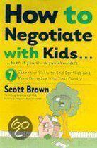 How to Negotiate With Kids Even If You Think You Shouldn't