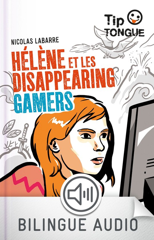 Tip Tongue - Hélène et les Disappearing Gamers - collection Tip Tongue - A2 intermédiaire - dès 12 ans