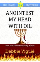 Psalm 23 Mysteries 16 - Anointest My Head With Oil