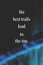 The Best Trails Lead To The Top.