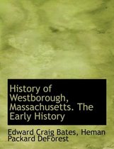 History of Westborough, Massachusetts. the Early History