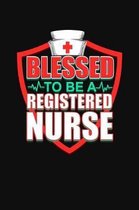 Blessed To Be A Registered Nurse