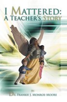I Mattered a Teacher’S Story