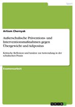 Außerschulische Präventions- und Interventionsmaßnahmen gegen Übergewicht und Adipositas: Kritische Reflexion und Ansätze zur Anwendung in der schuli