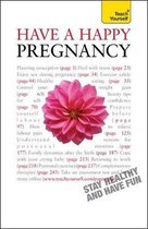 Teach Yourself Have A Happy Pregnancy