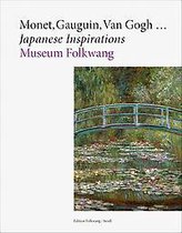 Monet, Gauguin, Van Gogh ... Japanese Inspirations