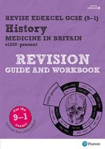 Summary Pearson Edexcel Gcse (9-1) History Medicine in Britain, C1250-Present Revision Guide and Workbook + App -  History