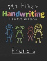 My first Handwriting Practice Workbook Francis