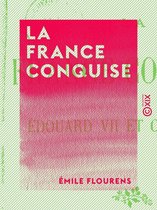 La France conquise - Édouard VII et Clemenceau