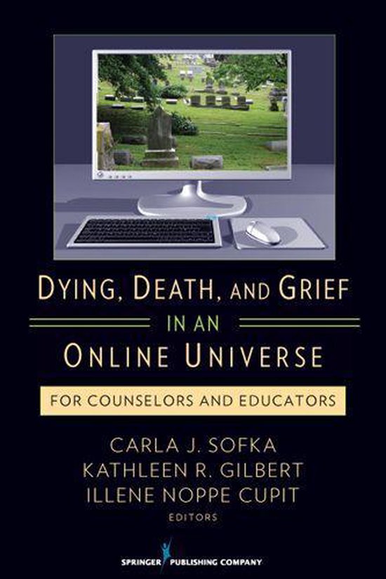 Dying, Death, and Grief in an Online Universe - cover