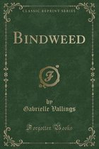 Bindweed (Classic Reprint)