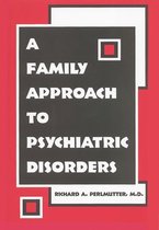 A Family Approach to Psychiatric Disorders