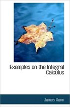 Examples on the Integral Calculus