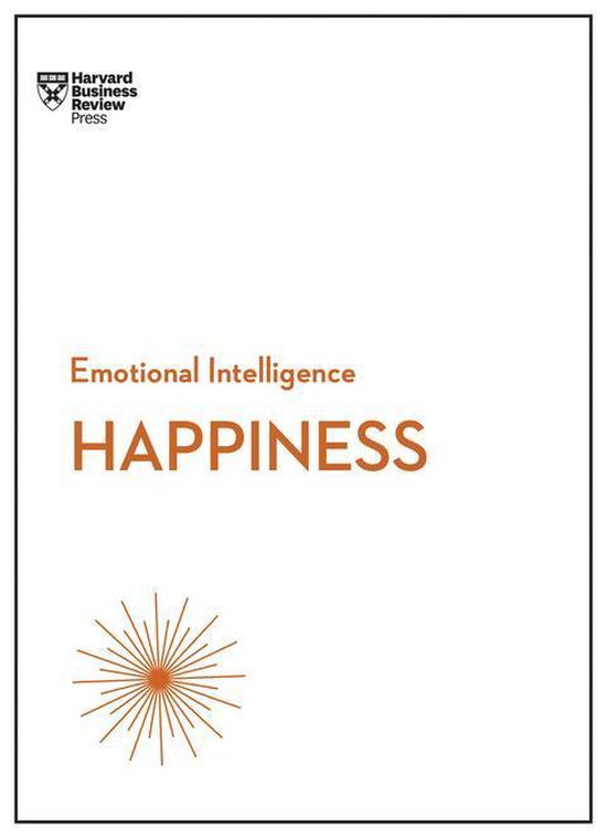 HBR Emotional Intelligence Series - Happiness (HBR Emotional Intelligence Series)