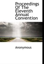 Proceedings of the Eleventh Annual Convention